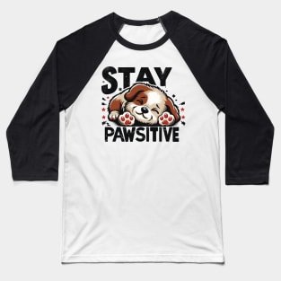 Stay Pawsitive Baseball T-Shirt